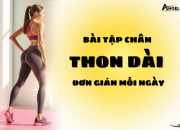 Bài tập chân thon dài đơn giản mỗi ngày: Bí quyết "đôi chân thon dài" vạn người mê!