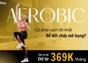 Tập Aerobic có phải cách tốt nhất để đốt cháy mỡ bụng?