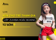 Lý Do Nên Cho Trẻ Tham Gia Lớp Zumba Hoặc Boxing Từ Sớm